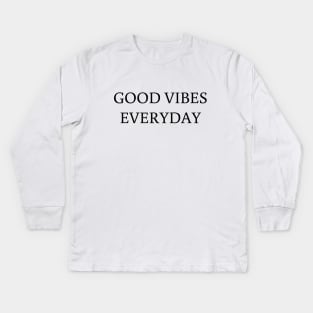 Good Vibes everyday t-shirt teeshirt Kids Long Sleeve T-Shirt